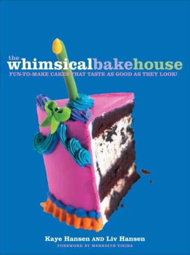 Book cover for The Whimsical Bakehouse: Fun-to-Make Cakes That Taste as Good as They Look by Hansen, Kaye