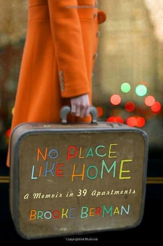 Book cover for No Place Like Home: A Memoir in 39 Apartments by Berman, Brooke