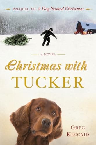 Book cover for Christmas with Tucker (A Dog Named Christmas) by Kincaid, Greg