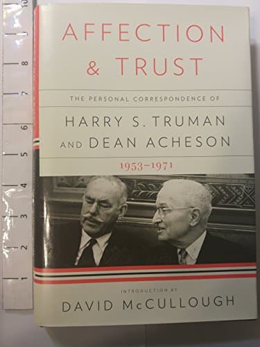 Book cover for Affection and Trust: The Personal Correspondence of Harry S. Truman and Dean Acheson, 1953-1971 by Truman, Harry S.