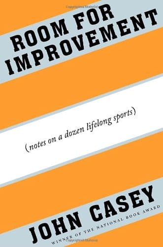 Book cover for Room for Improvement: Notes on a Dozen Lifelong Sports by Casey, John