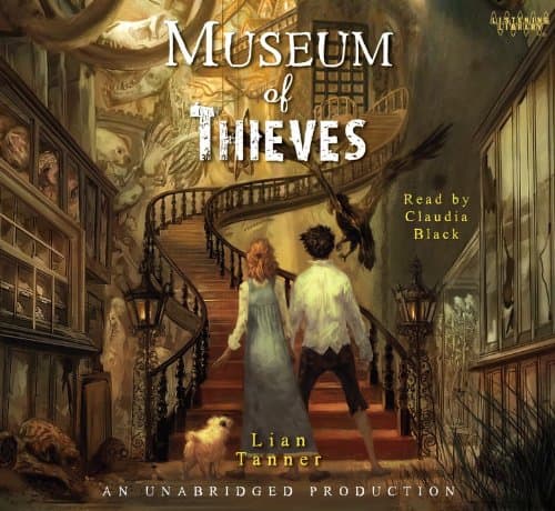 Book cover for Museum of Thieves by Lian Tanner (Author), Claudia Black (Narrator)