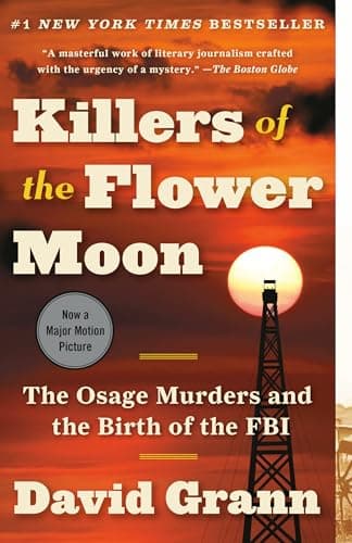 Book cover for Killers of the Flower Moon: The Osage Murders and the Birth of the FBI by Grann, David
