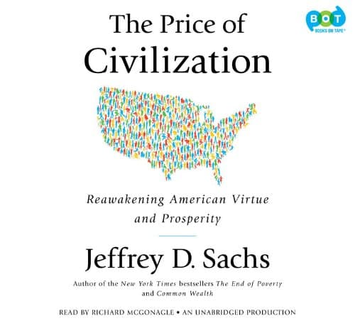 Book cover for The Price of Civilization: Reawakening American Virtue and Prosperity by Jeffrey D. Sachs (Author), Richard McGonagle (Narrator)