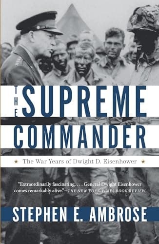 Book cover for The Supreme Commander: The War Years of Dwight D. Eisenhower by Ambrose, Stephen E.