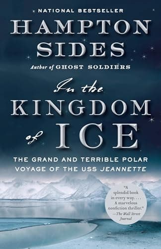 Book cover for In the Kingdom of Ice: The Grand and Terrible Polar Voyage of the USS Jeannette by Sides, Hampton
