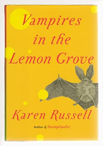 Book cover for Vampires in the Lemon Grove: Stories by Russell, Karen