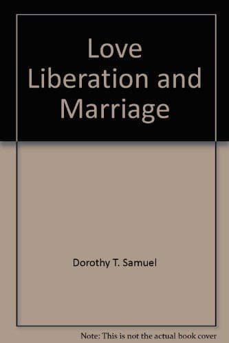 Book cover for Love, liberation, and marriage by Samuel, Dorothy T