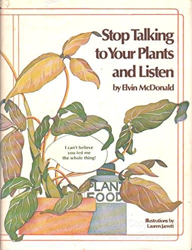 Book cover for Stop talking to your plants and listen by McDonald, Elvin