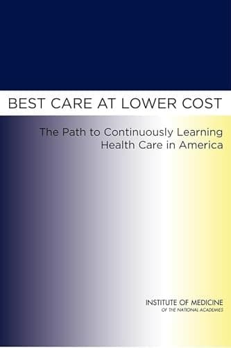Book cover for Best Care at Lower Cost: The Path to Continuously Learning Health Care in America by Institute of Medicine