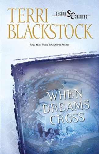 Book cover for When Dreams Cross (Second Chances Series #2) by Blackstock, Terri