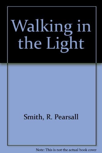 Book cover for Walking in the Light by R. Pearsall Smith