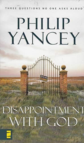 Book cover for Disappointment With God: Three Questions No One Asks Aloud by Yancey, Philip