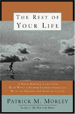 Book cover for Rest of Your Life, The by Morley, Patrick M.