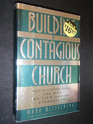 Book cover for Building a Contagious Church: Revolutionizing the Way We View and Do Evangelism by Mittelberg, Mark