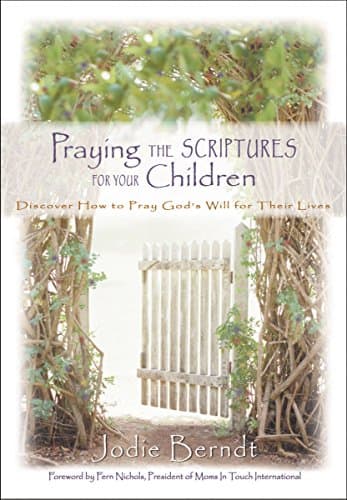 Book cover for Praying the Scriptures for Your Children by Jodie Berndt