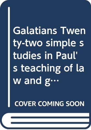 Book cover for Galatians Twenty-two simple studies in Paul's teaching of law and grace by M.D. M.R. DeHaan