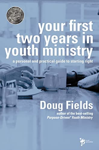 Book cover for Your First Two Years in Youth Ministry: A personal and practical guide to starting right by Fields, Doug
