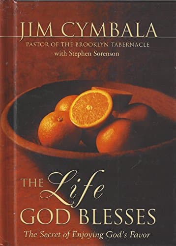 Book cover for The Life God Blesses: The Secret of Enjoying God's Favor by Cymbala, Jim