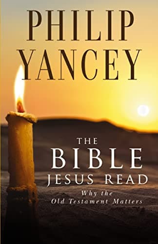 Book cover for The Bible Jesus Read: Why the Old Testament Matters by Yancey, Philip