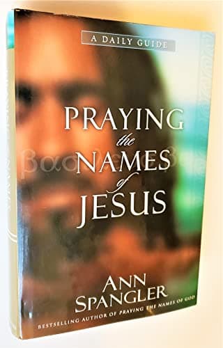Book cover for Praying the Names of Jesus: A Daily Guide by Spangler, Ann
