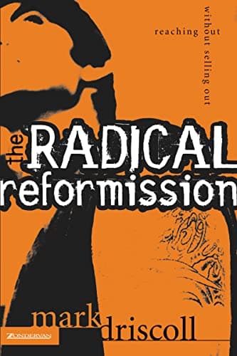 Book cover for The Radical Reformission: Reaching Out without Selling Out by Driscoll, Mark