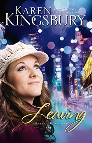 Book cover for Leaving (The Baxters―Bailey Flanigan) by Kingsbury, Karen