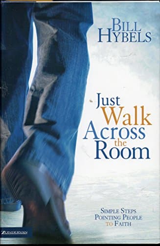 Book cover for Just Walk Across the Room: Simple Steps Pointing People to Faith by Hybels, Bill