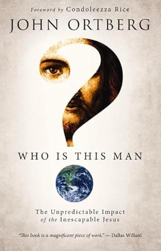 Book cover for Who Is This Man?: The Unpredictable Impact of the Inescapable Jesus by Ortberg, John