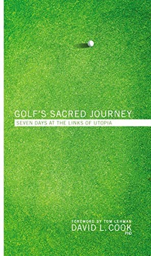Book cover for Golf's Sacred Journey: Seven Days at the Links of Utopia by David L. Cook
