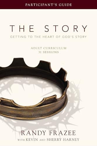 Book cover for The Story Adult Curriculum Participant's Guide: Getting to the Heart of God's Story by Frazee, Randy