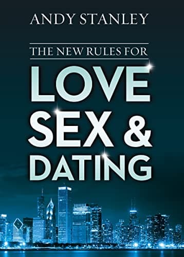 Book cover for The New Rules for Love, Sex, and Dating: Exploring the Challenges, Assumptions, and Land Mines of Dating in the Twenty-First Century by Stanley, Andy