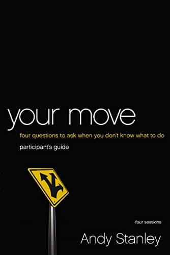 Book cover for Your Move Bible Study Participant's Guide: Four Questions to Ask When You Don’t Know What to Do by Stanley, Andy