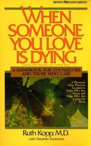When Someone You Love Is Dying: A Handbook for Counselors and Those Who Care (Ministry Resources Library)