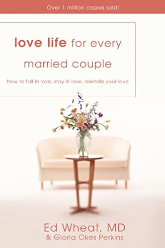 Book cover for Love Life for Every Married Couple: How to Fall in Love, Stay in Love, Rekindle Your Love by Wheat, Ed