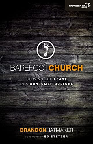 Book cover for Barefoot Church: Serving the Least in a Consumer Culture (Exponential Series) by Hatmaker, Brandon