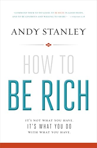 Book cover for How to Be Rich: It's Not What You Have. It's What You Do With What You Have. by Stanley, Andy