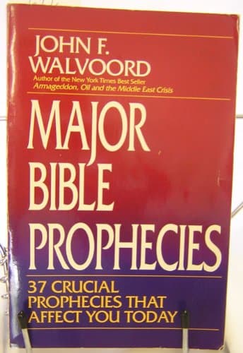 Book cover for Major Bible Prophecies: 37 Crucial Prophecies That Affect You Today by John F. Walvoord