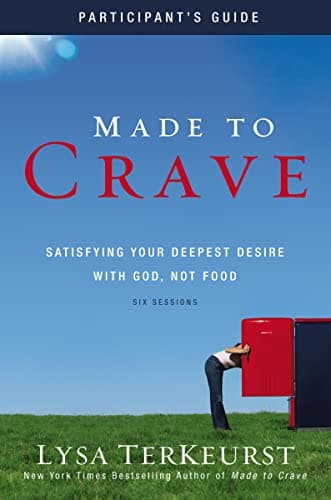 Book cover for Made to Crave Bible Study Participant's Guide: Satisfying Your Deepest Desire with God, Not Food by TerKeurst, Lysa