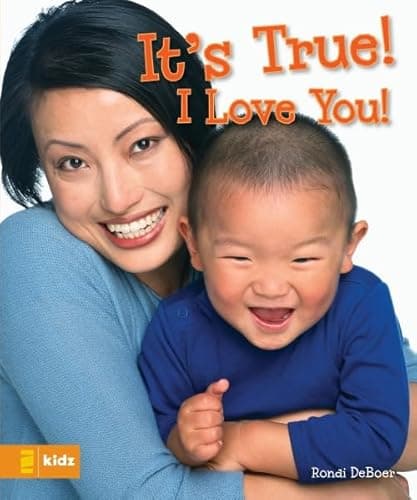 Book cover for It's True! I Love You! by DeBoer, Rondi