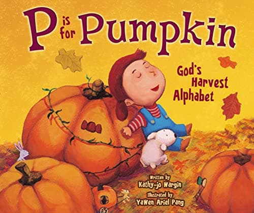 Book cover for P Is for Pumpkin: God's Harvest Alphabet by Wargin, Kathy-jo