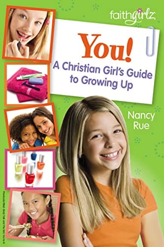 Book cover for You! A Christian Girl's Guide to Growing Up (Faithgirlz) by Rue, Nancy N.
