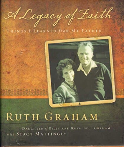 Book cover for A Legacy of Faith: Things I Learned from My Father by Graham, Ruth