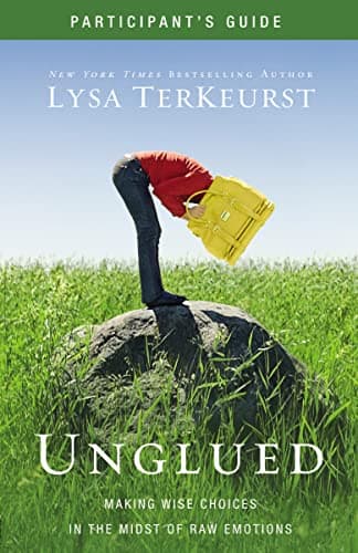 Book cover for Unglued Bible Study Participant's Guide: Making Wise Choices in the Midst of Raw Emotions by TerKeurst, Lysa