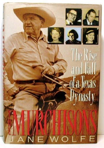 Book cover for The Murchisons: The Rise and Fall of a Texas Dynasty by Wolfe, Jane