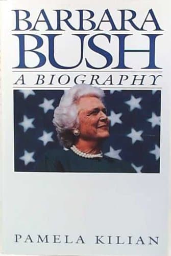 Book cover for Barbara Bush: A Biography by Kilian, Pamela