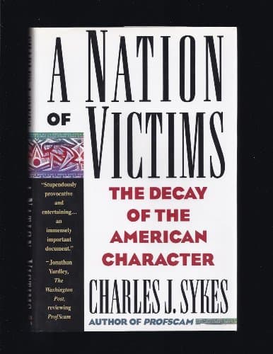 Book cover for A Nation of Victims: The Decay of the American Character by Sykes, Charles J.