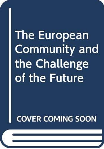 Book cover for The European Community and the Challenge of the Future by Juliet Lodge