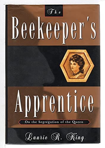 Book cover for The Beekeeper's Apprentice: or, On the Segregation of the Queen (A Mary Russell Mystery) by King, Laurie R.