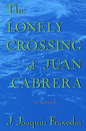 Book cover for The Lonely Crossing of Juan Cabrera: A Novel by Fraxedas, J. Joaquin